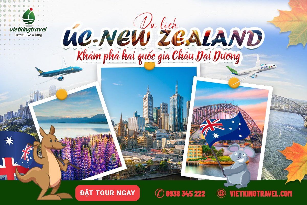 Du lịch Úc New Zealand – Khám phá 2 quốc gia 9 ngày 8 đêm