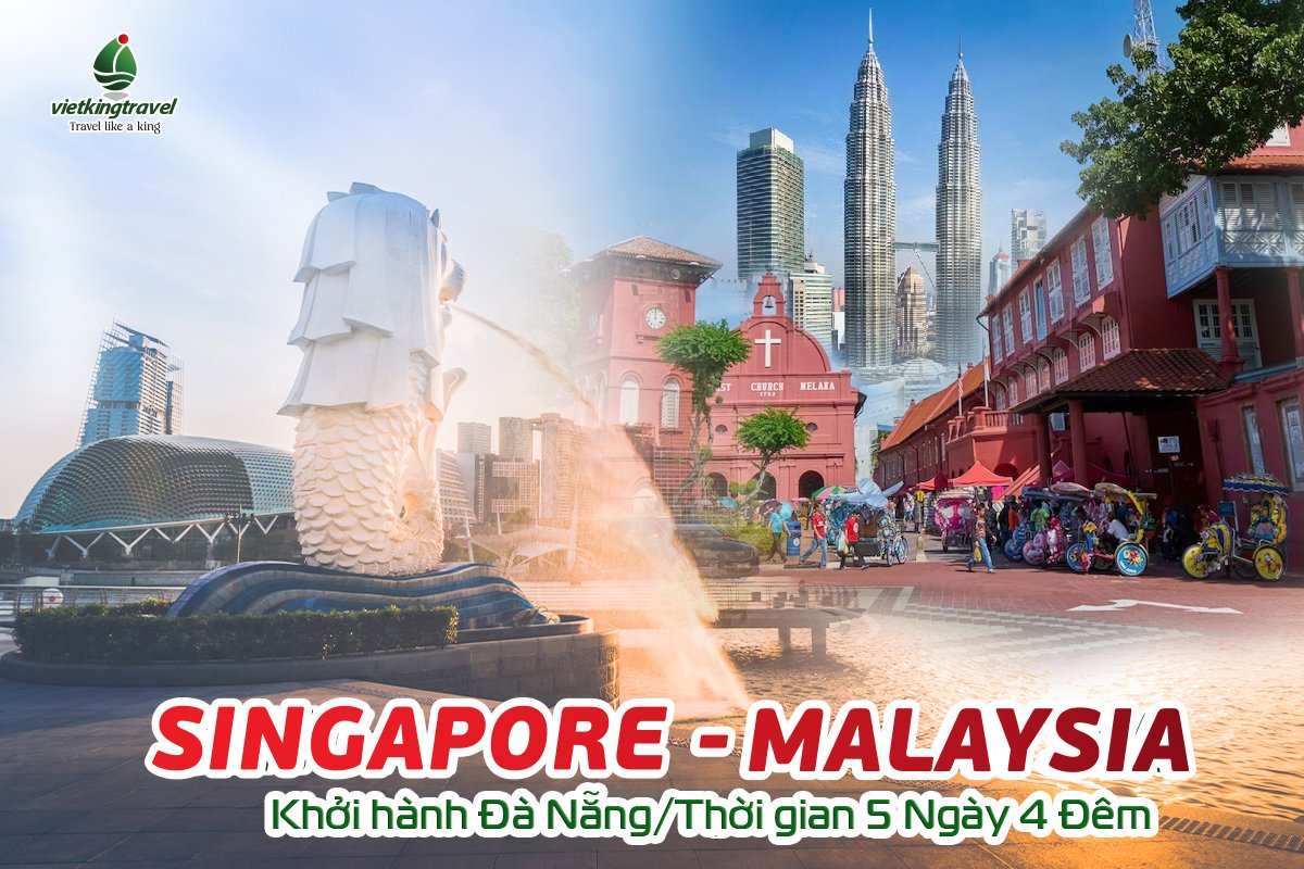 Tour Singapore Malaysia 5 Ngày 4 Đêm (Khách Sạn 4*) – Từ Đà Nẵng