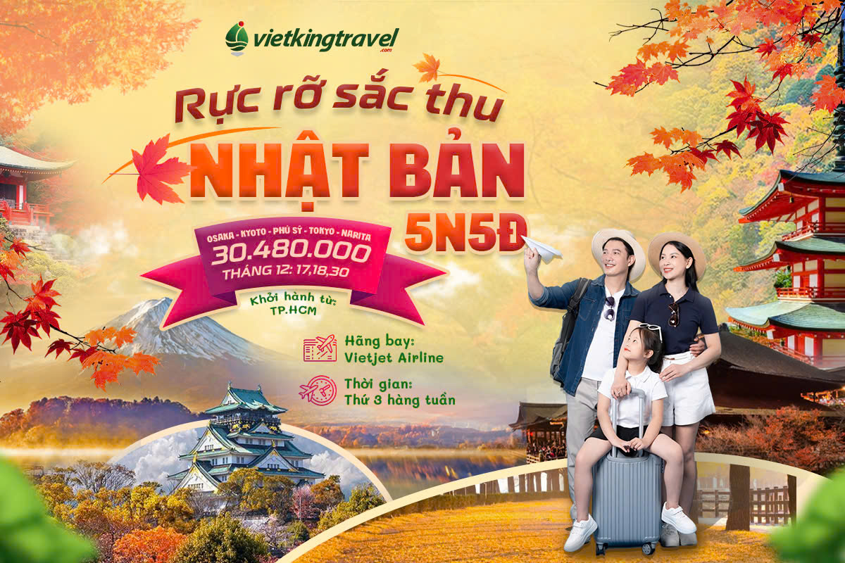 RỰC RỠ SẮC THU CUNG ĐƯỜNG VÀNG NHẬT BẢN 5N5Đ [OSAKA-KYOTO-PHÚ SỸ-TOKYO-NARITA]
